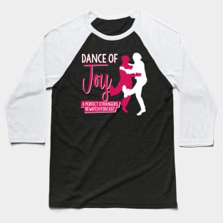 Dance of Joy Podcast Logo Baseball T-Shirt